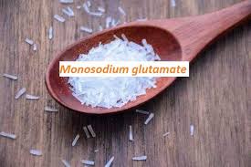 Monosodium Glutamate (MSG)